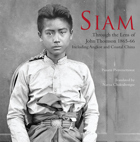 SIAM : Through The Lens of John Thomson 1865-66