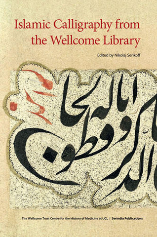 ISLAMIC CALLIGRAPHY FROM THE WELLCOME LIBRARY