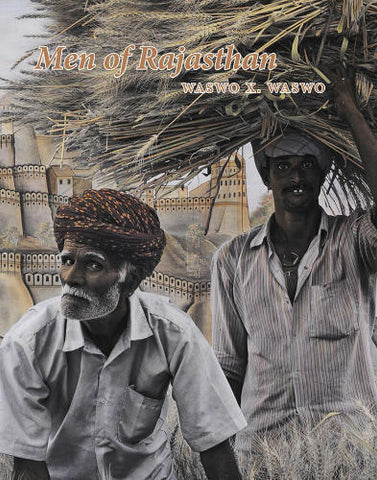 MEN OF RAJASTHAN: Deluxe Hardcover Edition by Waswo X. Waswo (Autographed copy)