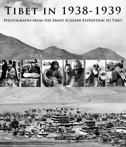 Tibet in 1938-1939 : Photographs from the Ernst Schäfer Expedition to Tibet