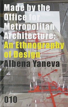 Made by the Office for Metropolitan Architecture: An Ethnography of Design (Art4D)