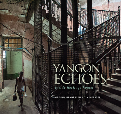YANGON ECHOES : Inside heritage homes